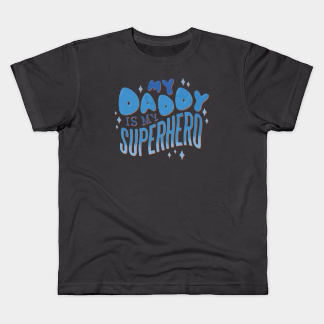 My daddy superhero Kids T-Shirt by Catfactory